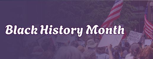 Protest and Progress: Celebrating Black History Through Advocacy and Courage